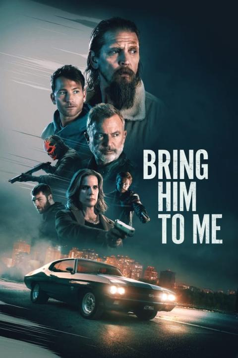 مشاهدة فيلم Bring Him to Me 2023 مترجم