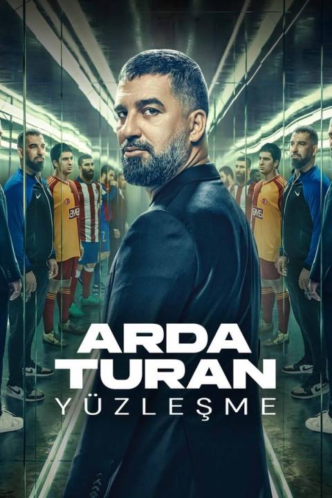 مشاهدة فيلم Arda Turan Yuzlesme 2024 مترجم