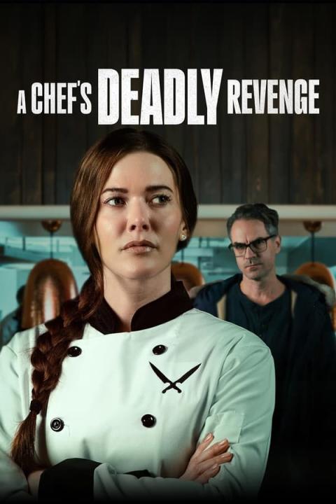 مشاهدة فيلم A Chef&#8217;s Deadly Revenge 2024 مترجم