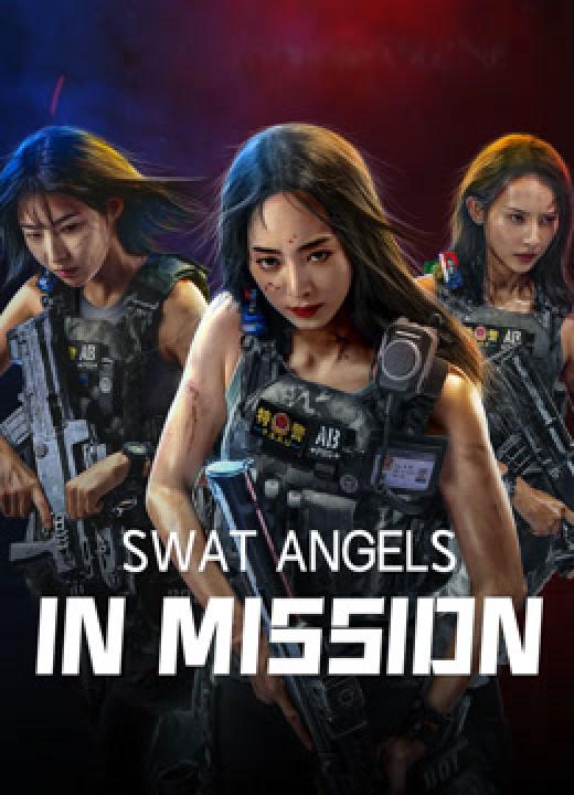 مشاهدة فيلم SWAT ANGELS IN MISSION 2024 مترجم