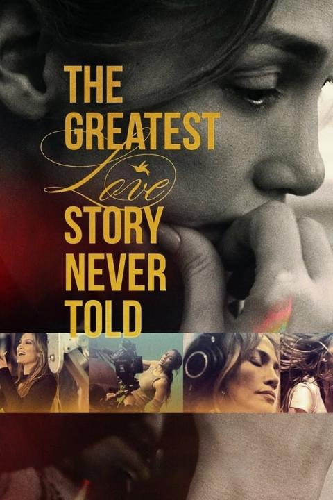 مشاهدة فيلم The Greatest Love Story Never Told 2024 مترجم