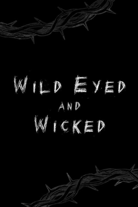 مشاهدة فيلم Wild Eyed and Wicked 2024 مدبلج