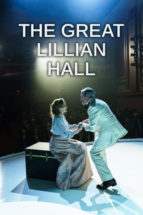 مشاهدة فيلم The Great Lillian Hall 2023 مترجم