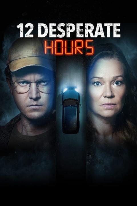 مشاهدة فيلم 12 Desperate Hours 2023 مترجم